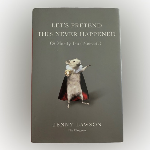 LET’S PRETEND THIS NEVER HAPPENED - A MOSTLY TRUE MEMOIR Book by Jenny Lawson - Picture 4 of 15